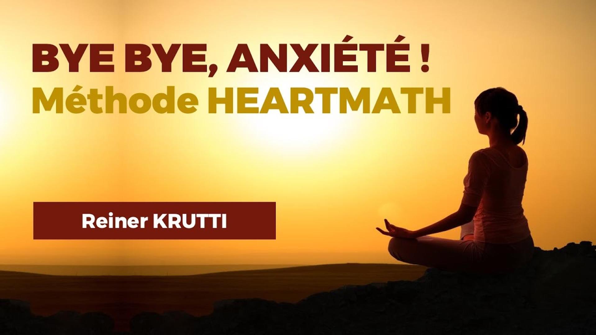 Bye Bye anxiété - Avec la Méthode HEARTMATH