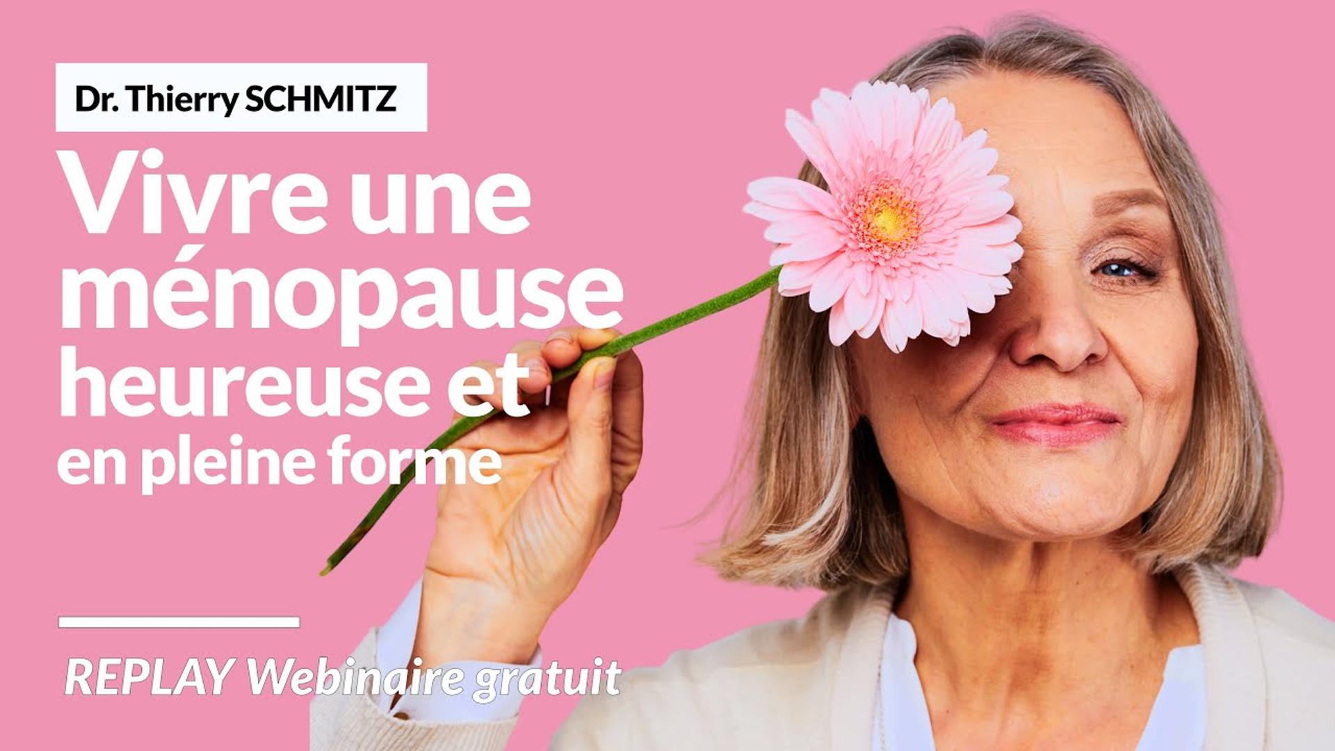 Vivre une Ménopause Heureuse et en Pleine Forme ! Dr Thierry SCHMITZ
