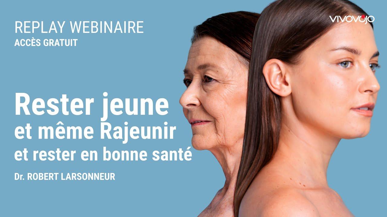 Rester jeune et mĂȘme rajeunir et rester en bonne santĂ©, câest possible ! Dr Robert LARSONNEUR