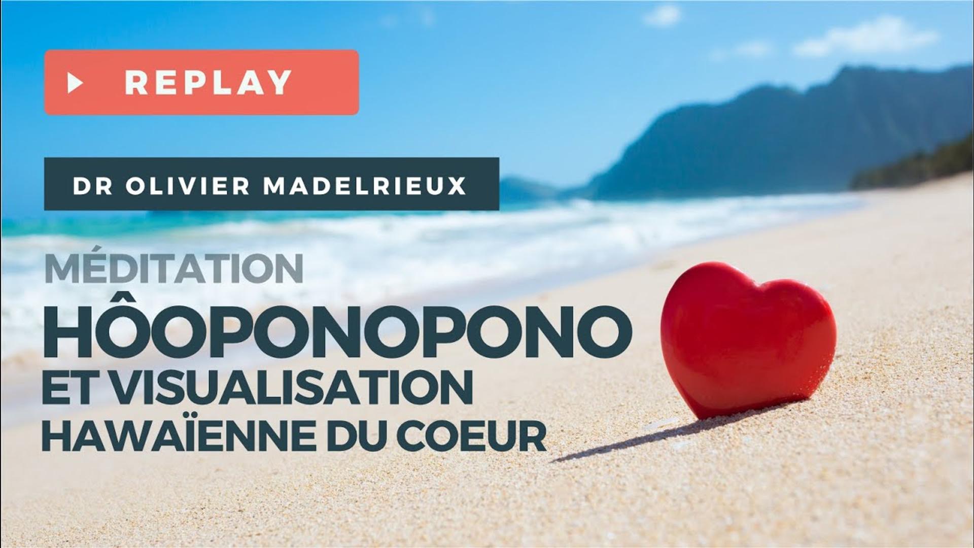 MÉDITATION HÔOPONOPONO ET VISUALISATION HAWAÏENNE DU CŒUR