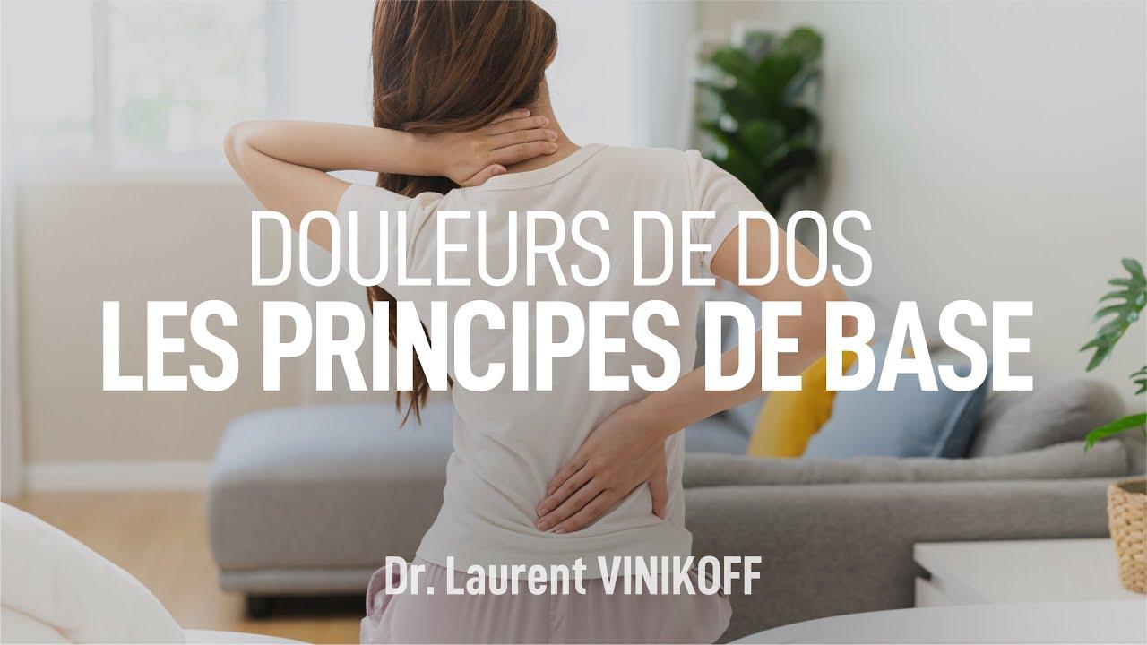Le dos : Bonus 1 : Principes de base ! Dr Laurent VINIKOFF
