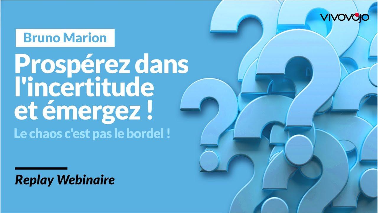 Prospérez dans l'Incertitude et Émergez ! Le Chaos c'est pas le Bordel ! - Bruno MARION