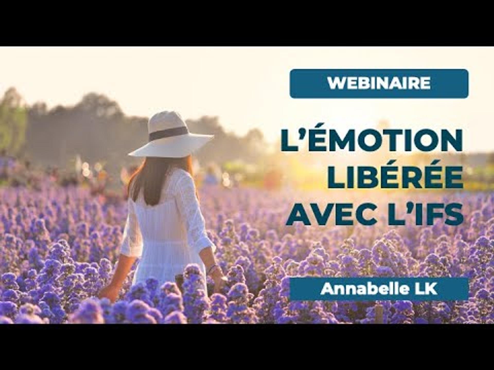 L’émotion libérée avec l’IFS - Annabelle LK