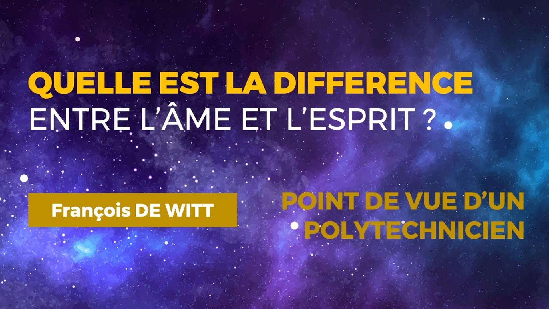 Différence entre Ame et Esprit -  Avec François DE WITT