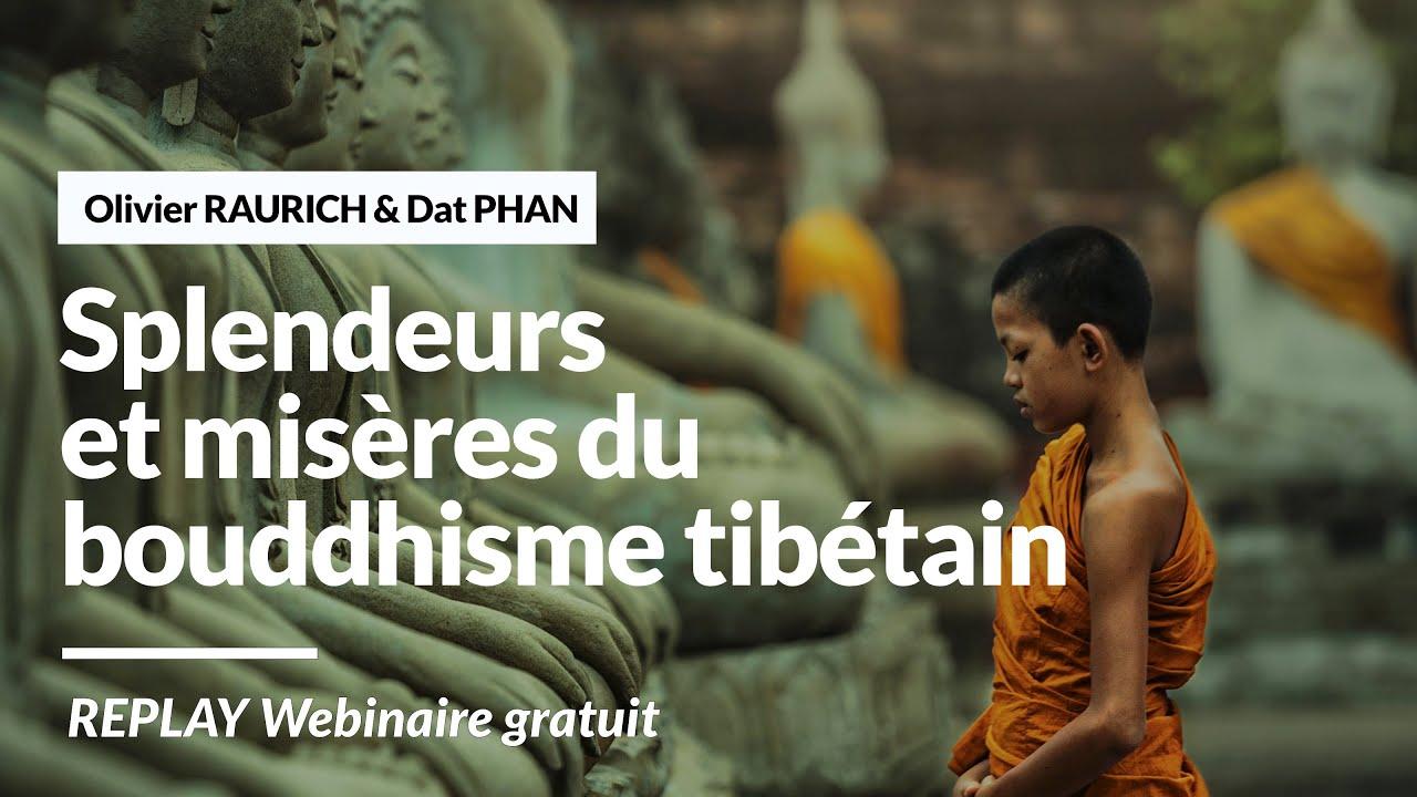 Wébinaire : Splendeurs et misères du bouddhisme tibétain ! Dat PHAN & Olivier RAURICH