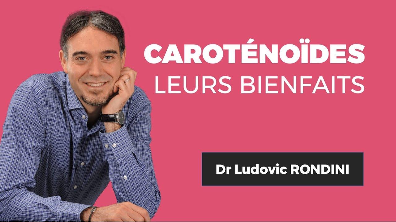 Les bienfaits des caroténoïdes ! Dr. Ludovic RONDINI