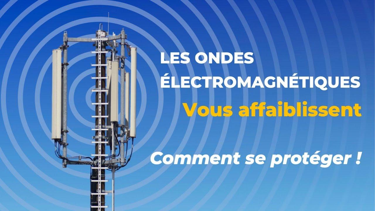 Les ondes électromagnétiques vous affaiblissent