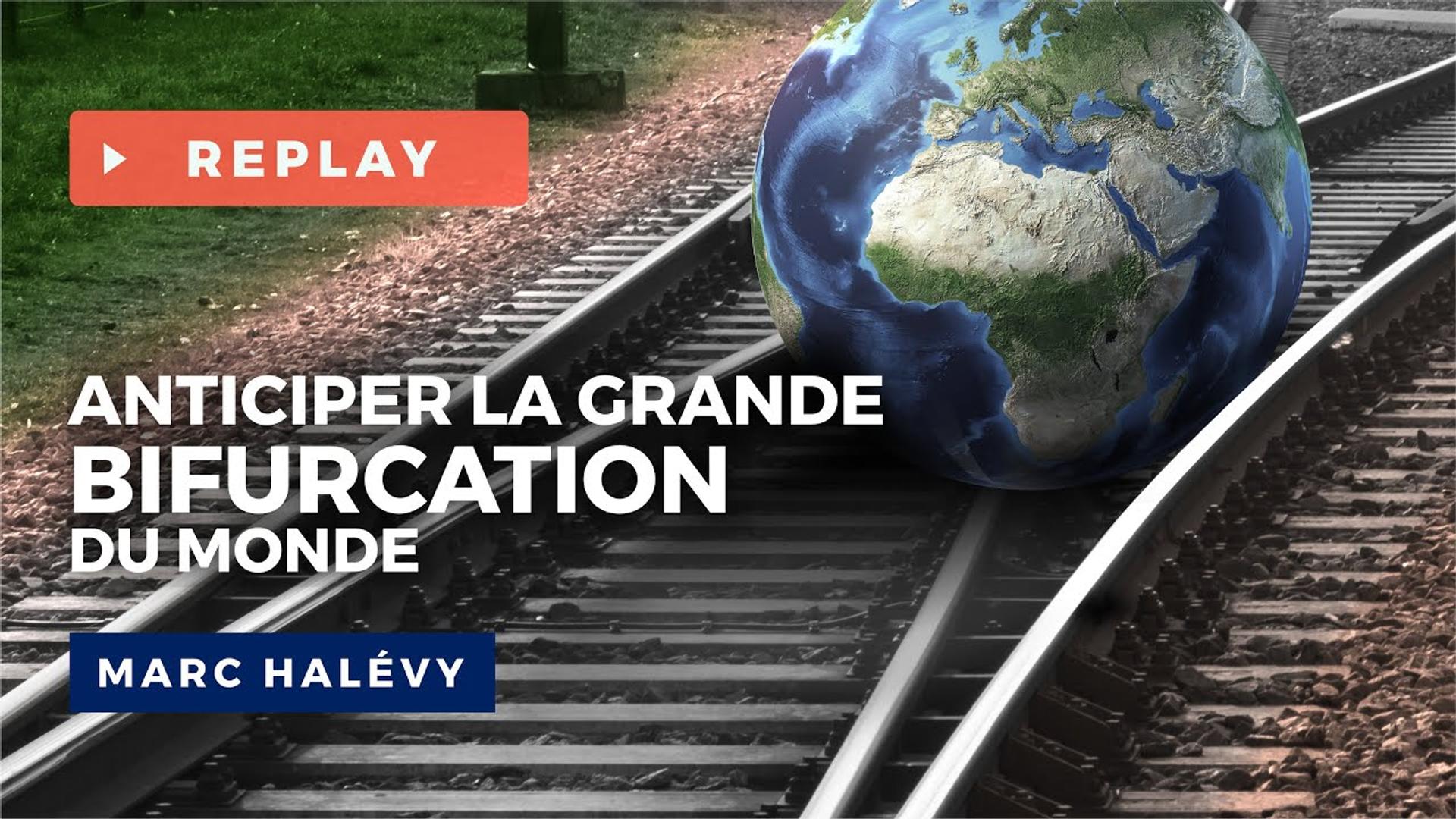 Anticiper la Grande Bifurcation du Monde - Wébinaire avec Marc HALEVY