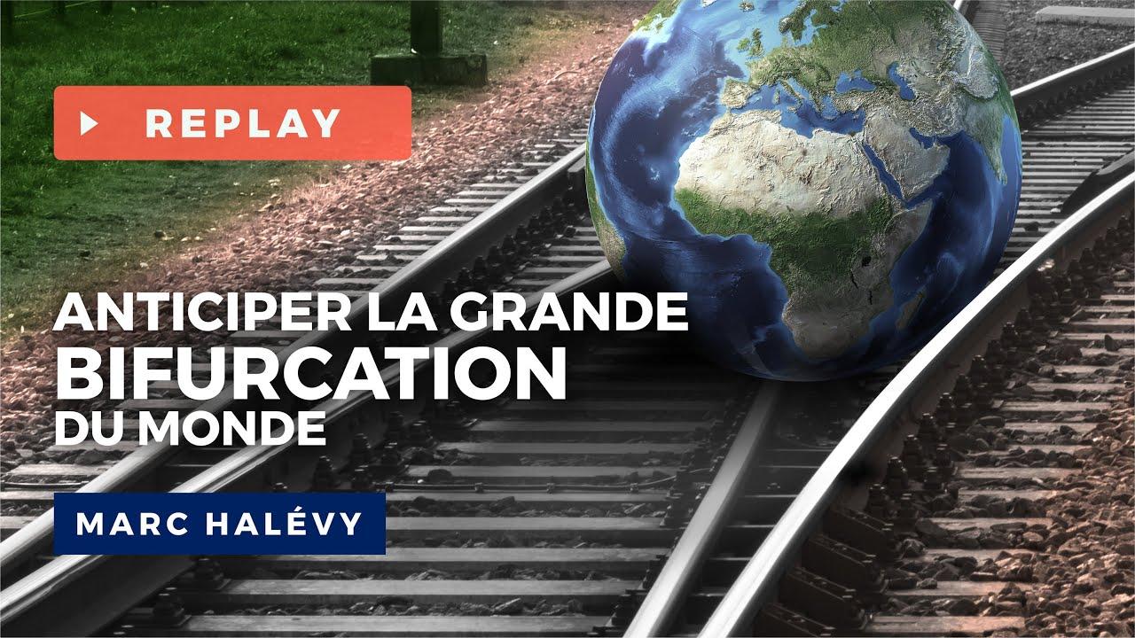 Anticiper la Grande Bifurcation du Monde - Wébinaire avec Marc HALEVY