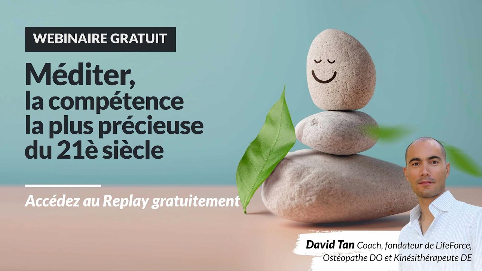 Méditer, la compétence la plus précieuse du 21è siècle - David TAN