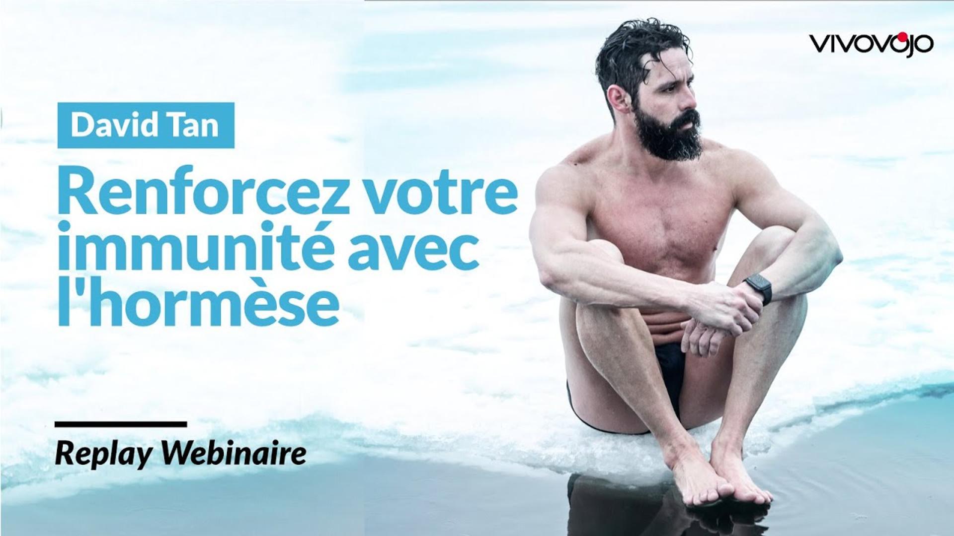 Renforcez votre Immunité avec l'Hormèse - David TAN