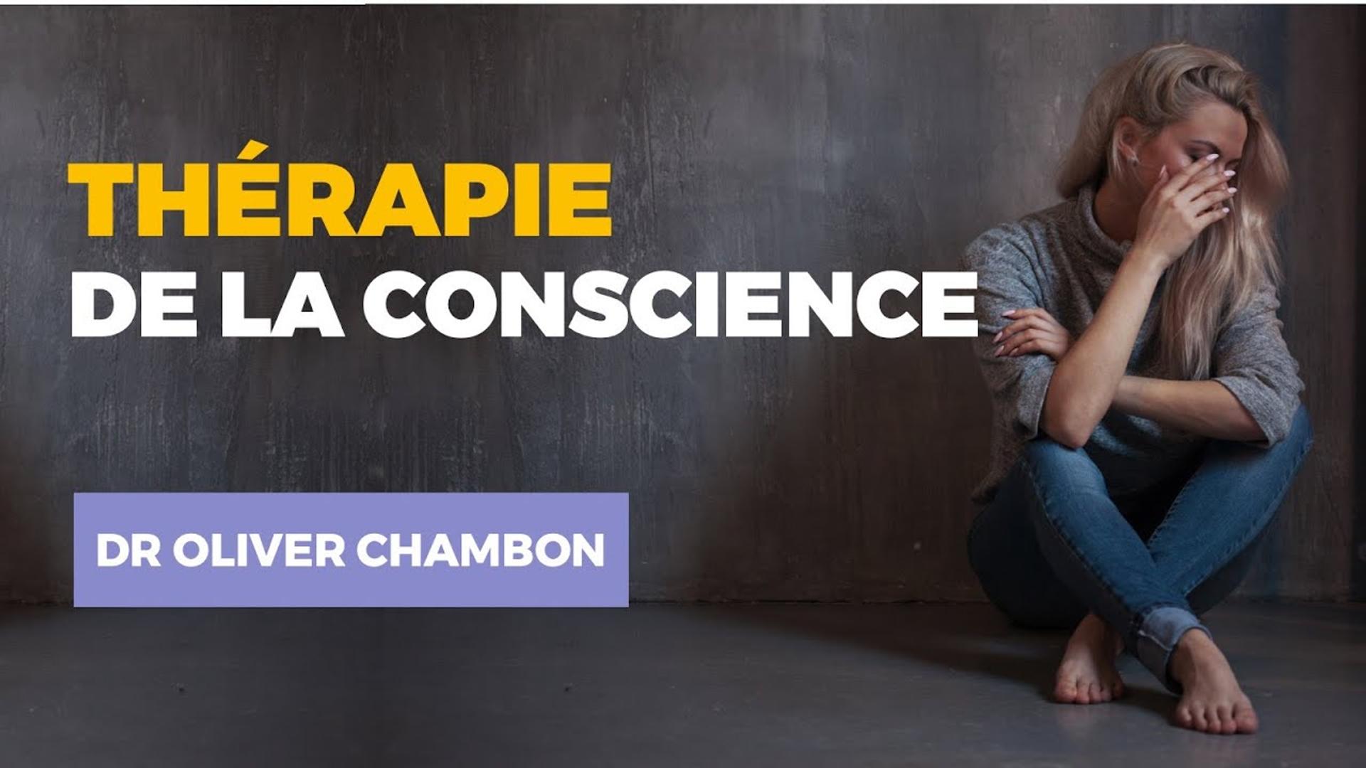 Les Thérapie de la conscience - Dr. Oliver CHAMBON