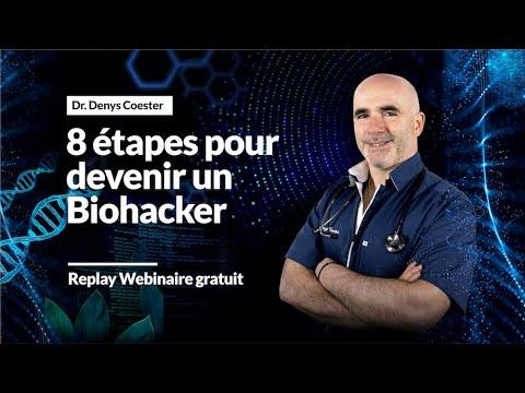 8 étapes pour devenir un Biohacker - Dr. Denys COESTER