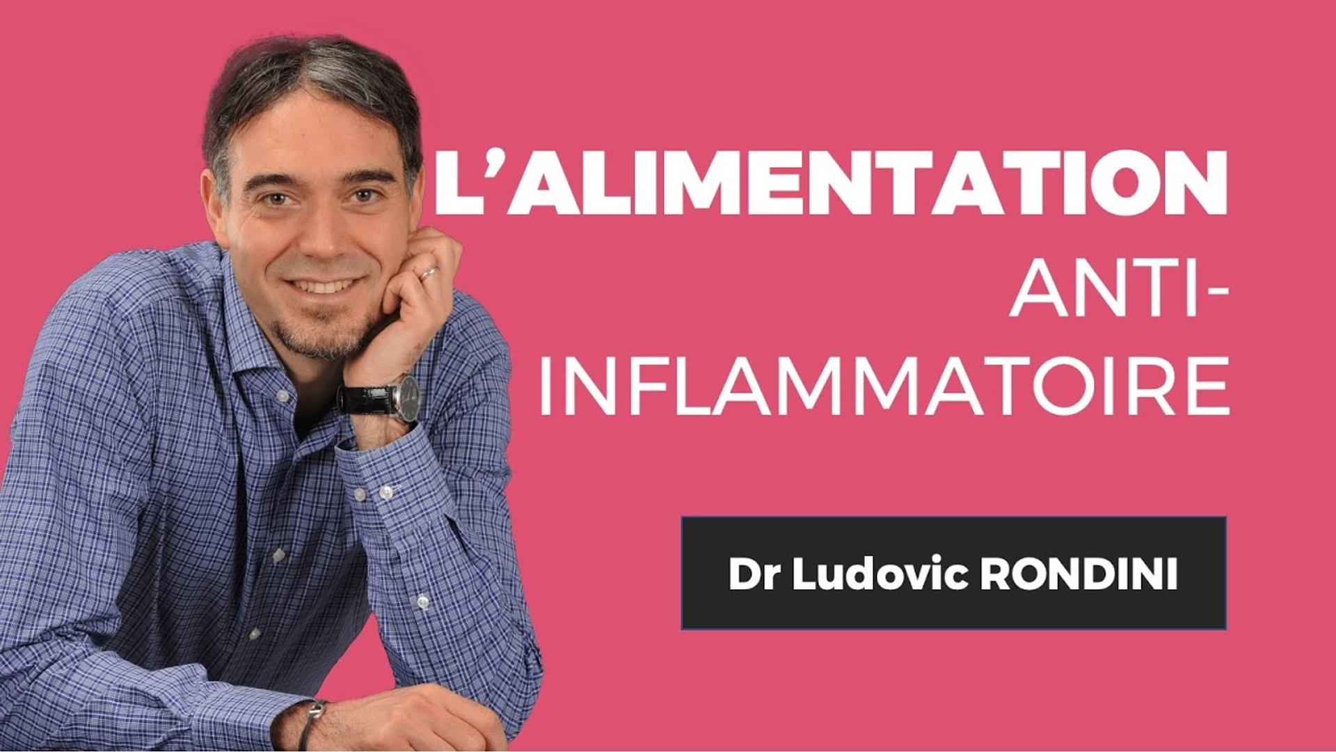 Tout savoir sur l'alimentation anti-inflammatoire ! Dr. Ludovic RONDINI