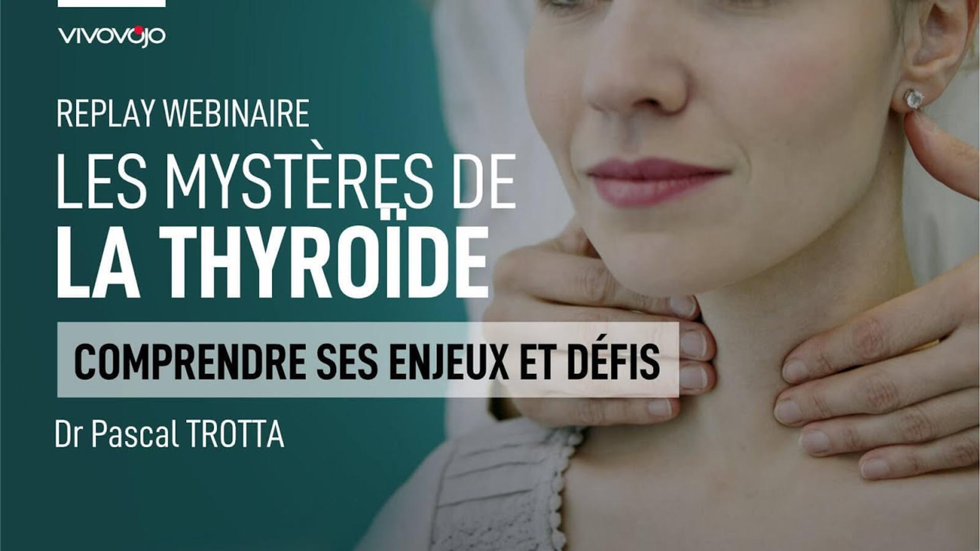 Les mystères de la thyroïde ! Dr Pascal TROTTA