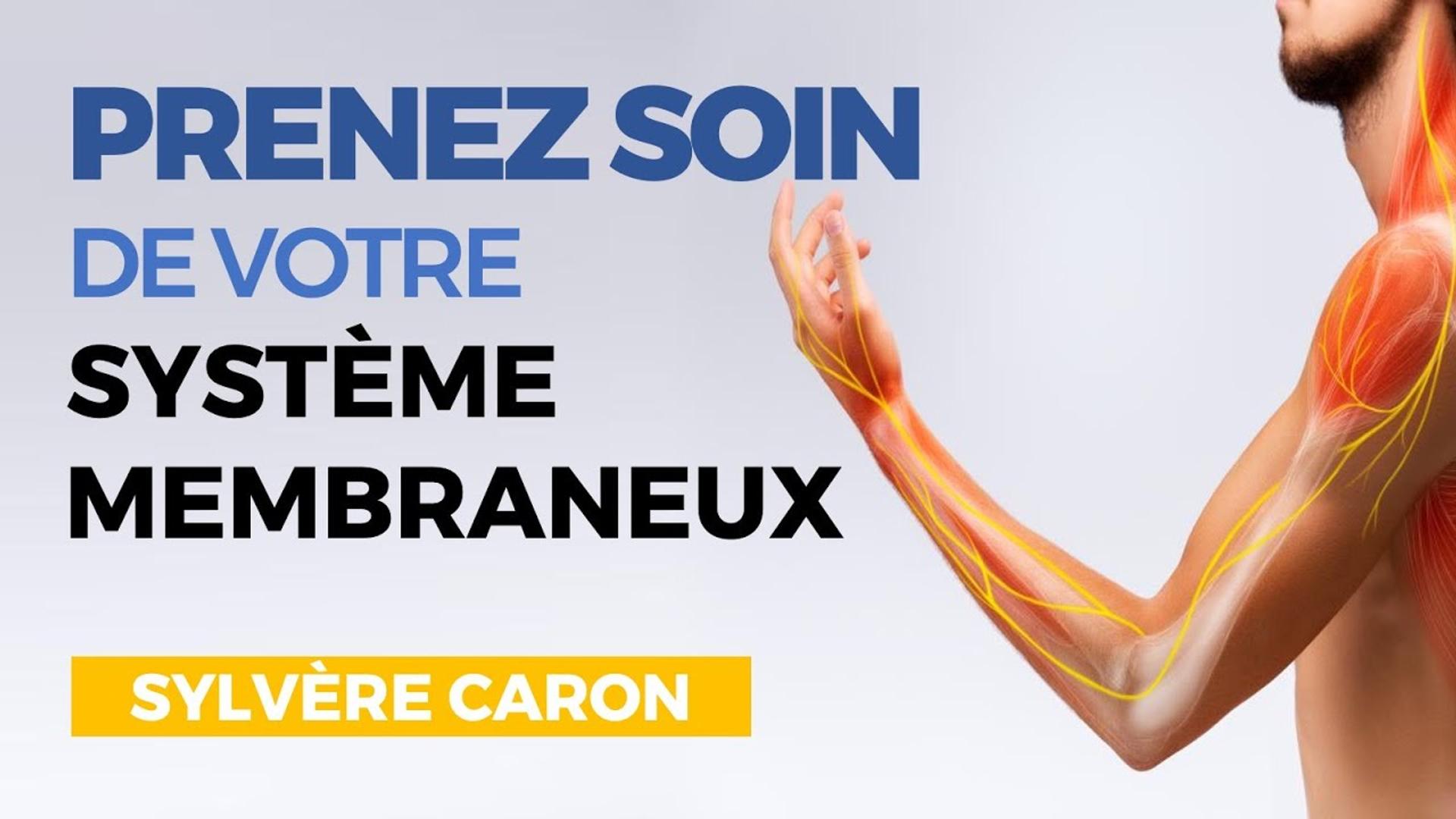 Notre Système Membraneux. C'est quoi? Sylvère CARON