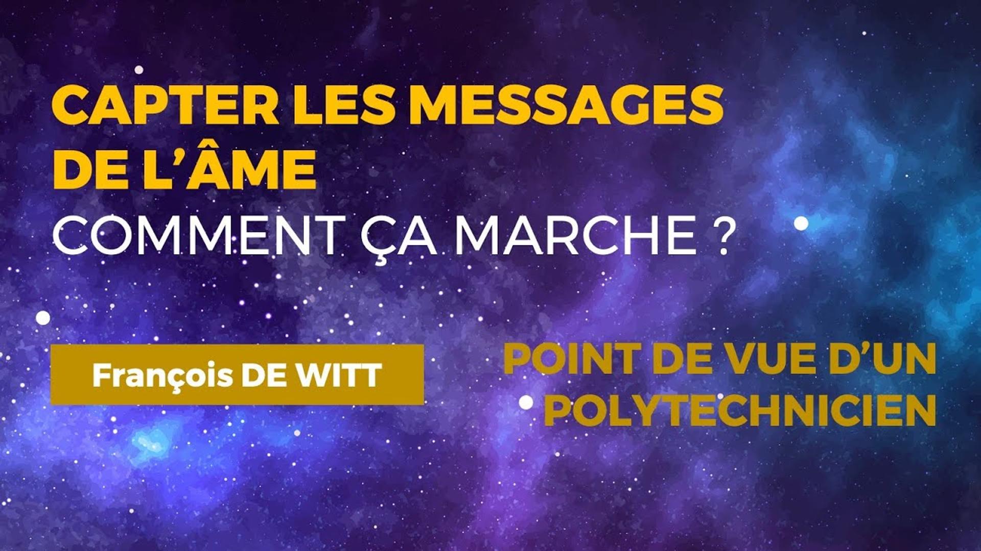 Capter les messages de l'âme -  Avec François DE WITT