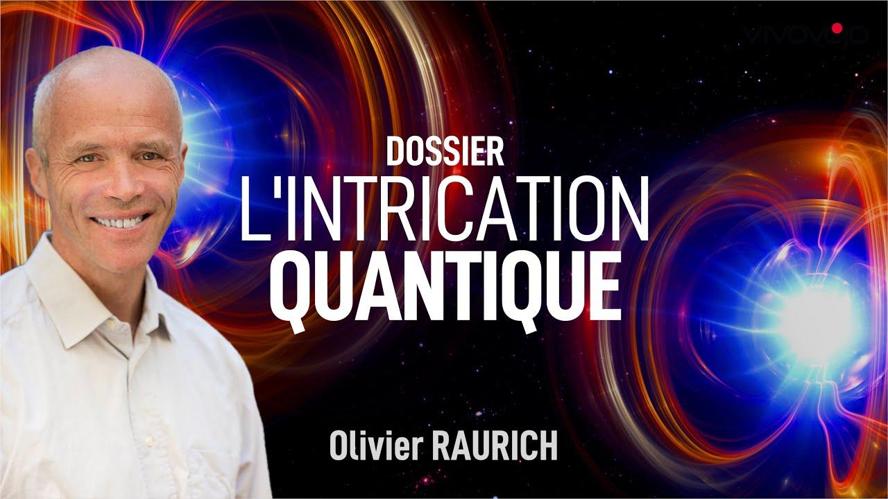 Comprendre l'intrication Quantique ! Olivier RAURICH