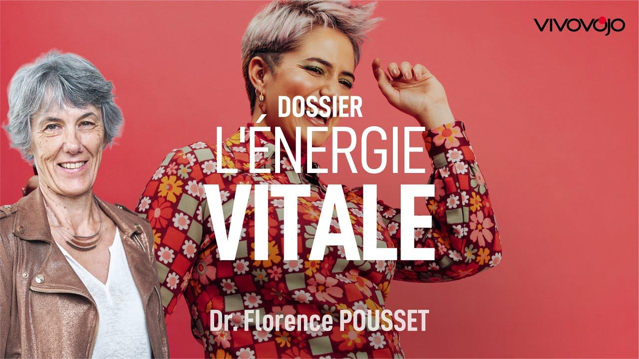 Retrouvez votre énergie vitale ! Dr Florence POUSSET