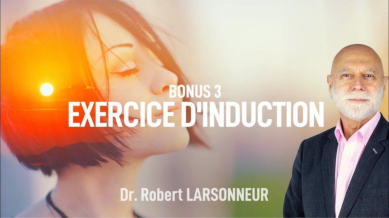L'Autohypnose : Exercice d'induction ! Dr Robert LARSONNEUR