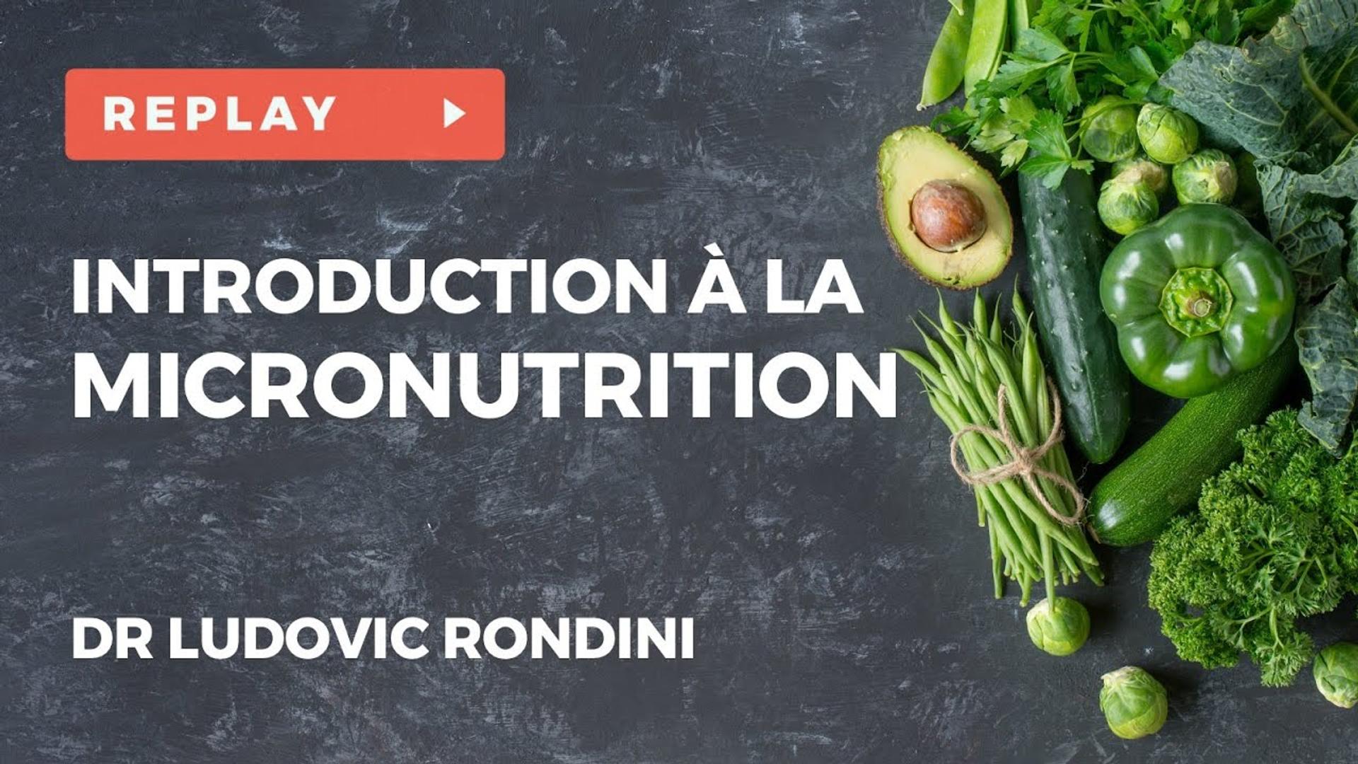 Introduction à la Micronutrition - Wébinaire avec le Dr. Ludovic RONDINI