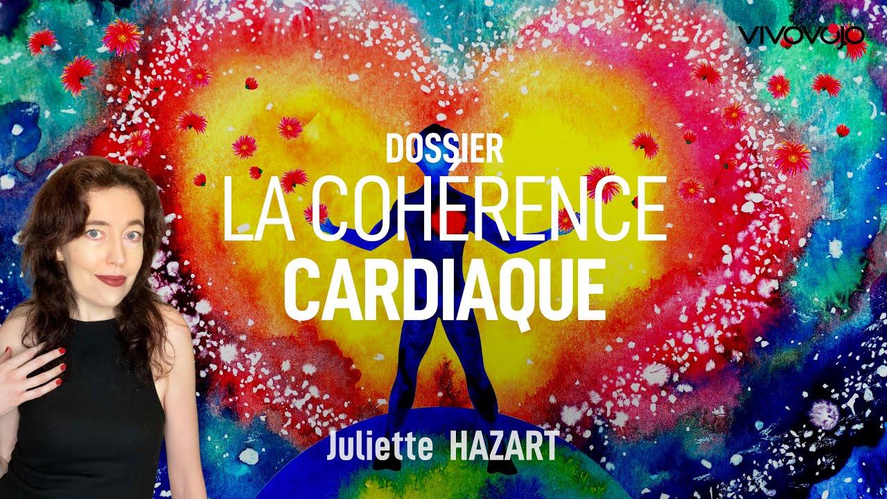 Découvrez les bienfaits de la cohérence cardiaque ! Juliette HAZART
