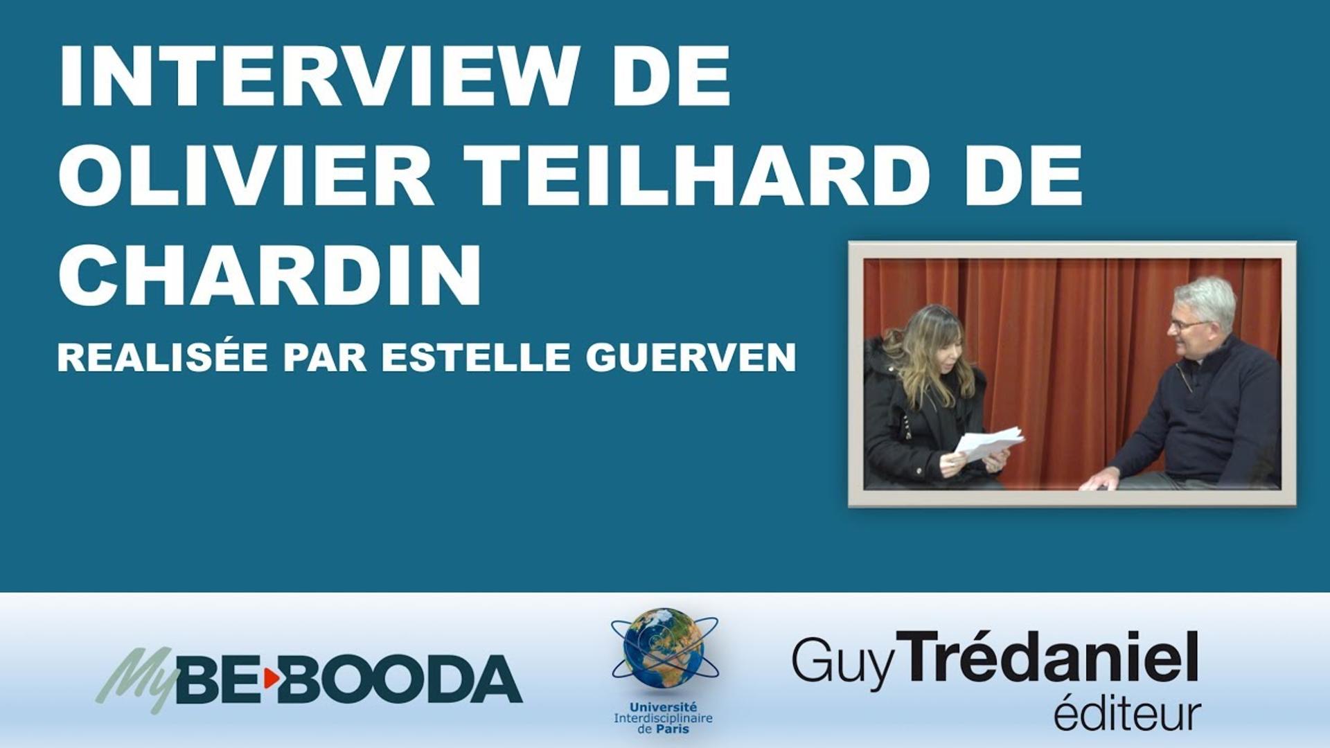 INTERVIEW OLIVIER TEILHARD DE CHARDIN