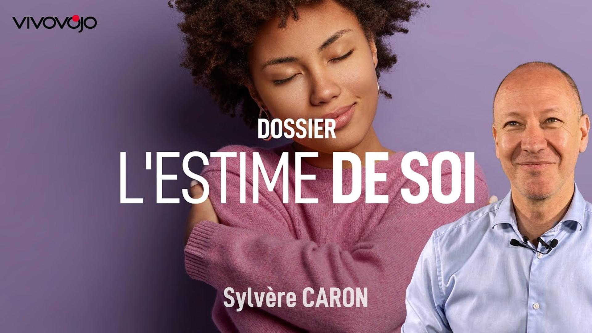 Comment avoir une bonne estime de soi ?  Sylvère CARON