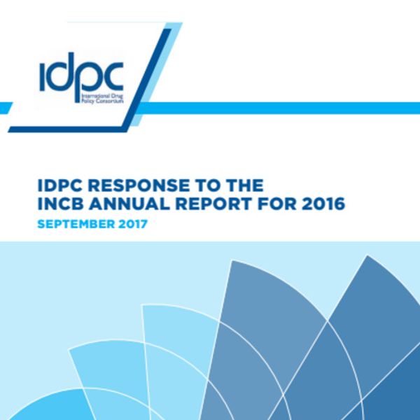 IDPC response to the INCB Annual Report for 2016 - International Drug ...