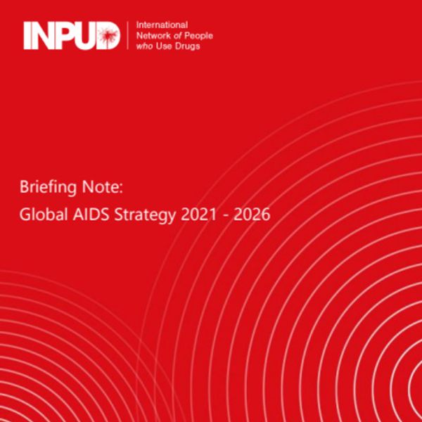 Briefing Note: Global AIDS Strategy 2021 - 2026 - International Drug ...