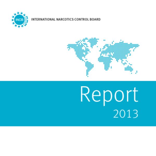 Report of the International Narcotics Control Board for 2013