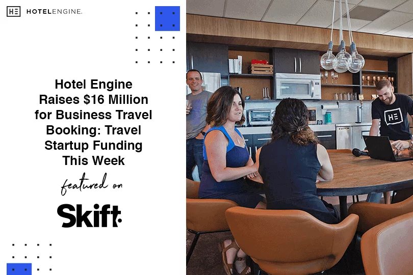Engine Raises $16 Million for Business Travel Booking: Travel Startup Funding This Week