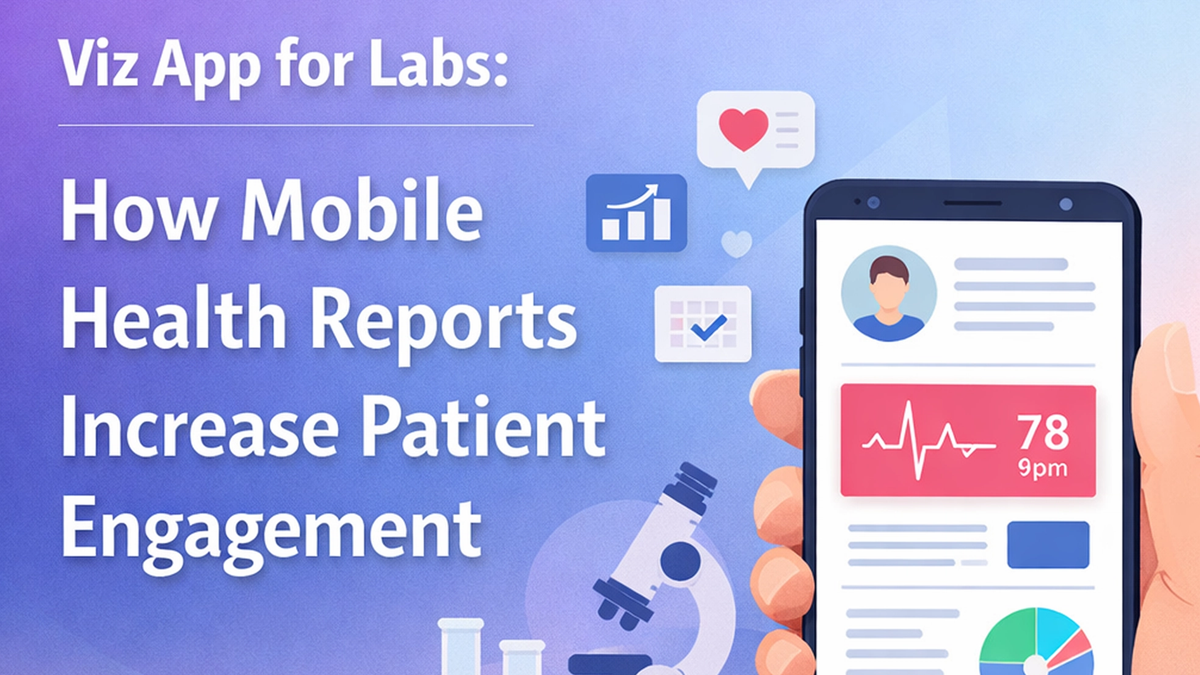 Viz App for Labs: How Mobile Health Reports Increase Patient Engagement