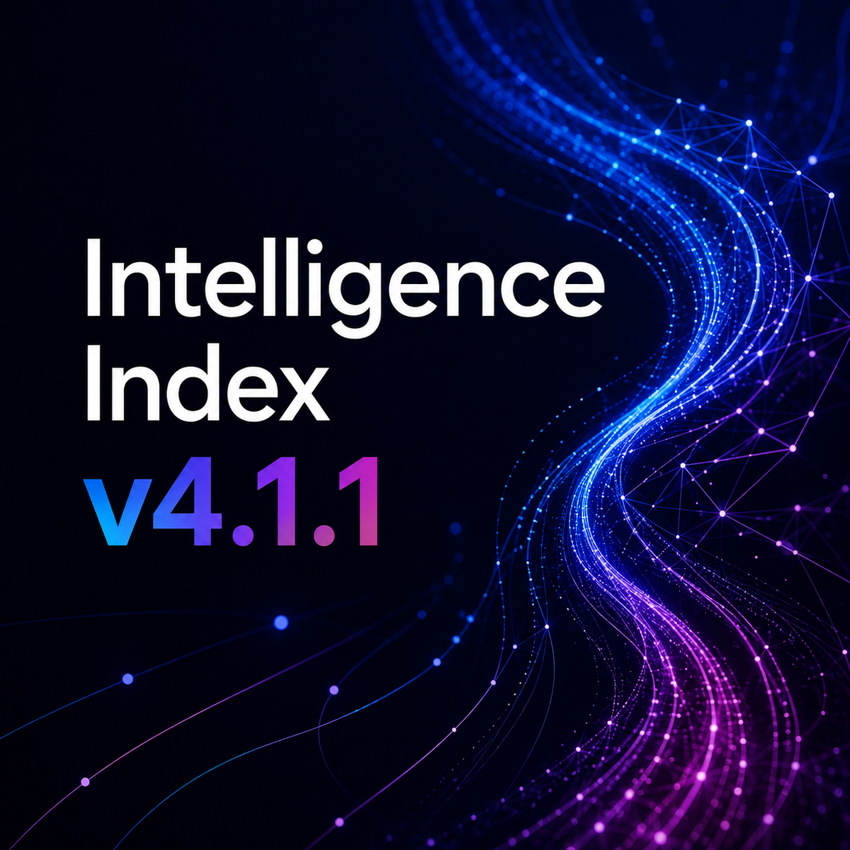 Launching v4.1.1 of the Artificial Analysis Intelligence Index