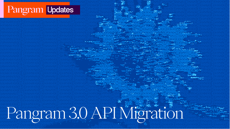 Guía de migración de la API Pangram 3.0 | Pangram Labs
