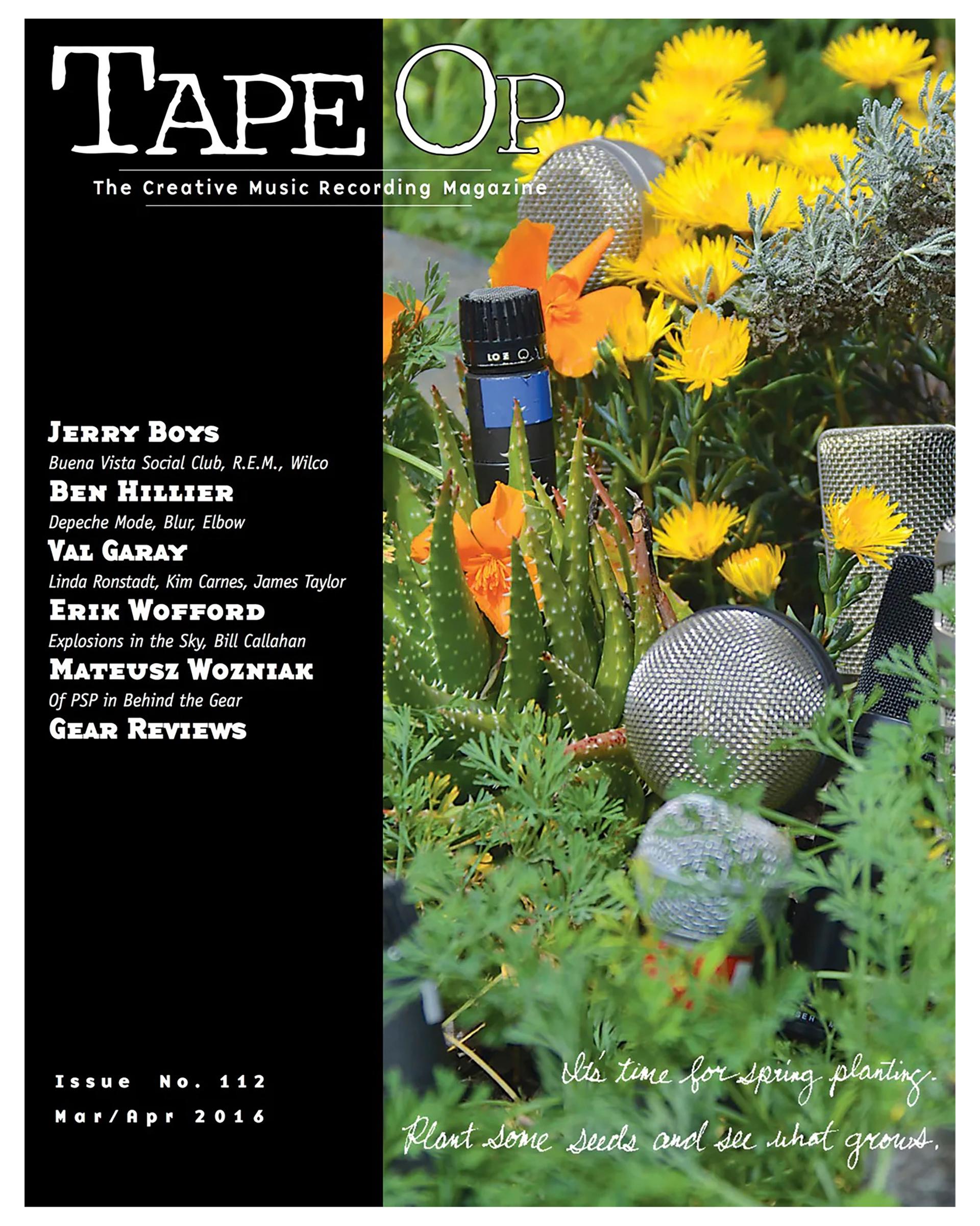 The cover of Tape Op No. 112, March/April 2016, featuring a photograph of microphones nestled among yellow wildflowers and succulents, with cover lines including interviews with Jerry Boys, Ben Hillier, and Val Garay