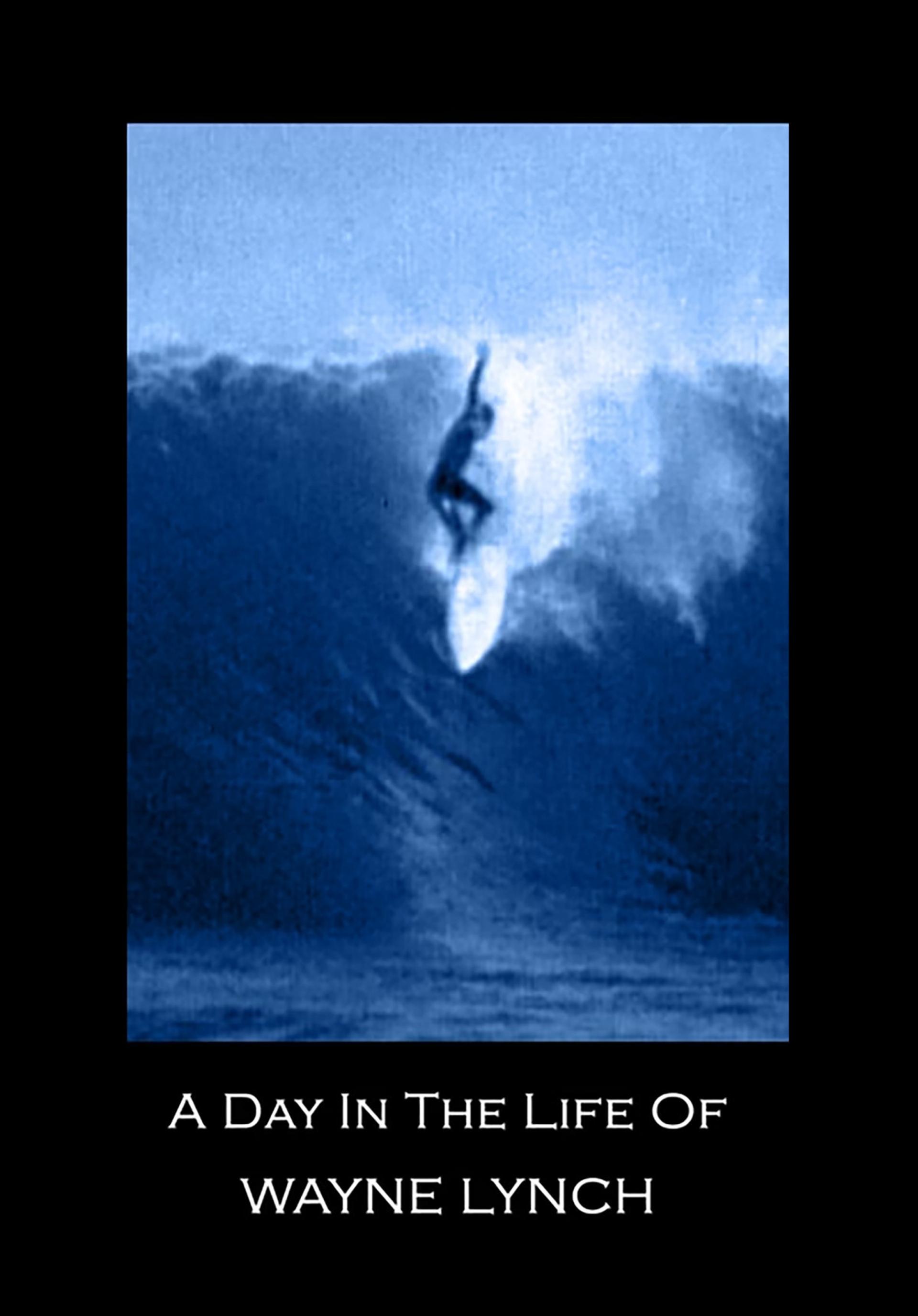 Blue-toned vintage photo of a surfer silhouetted against a towering wave, arms raised for balance, with the title "A Day in the Life of Wayne Lynch" below in white serif type on black.