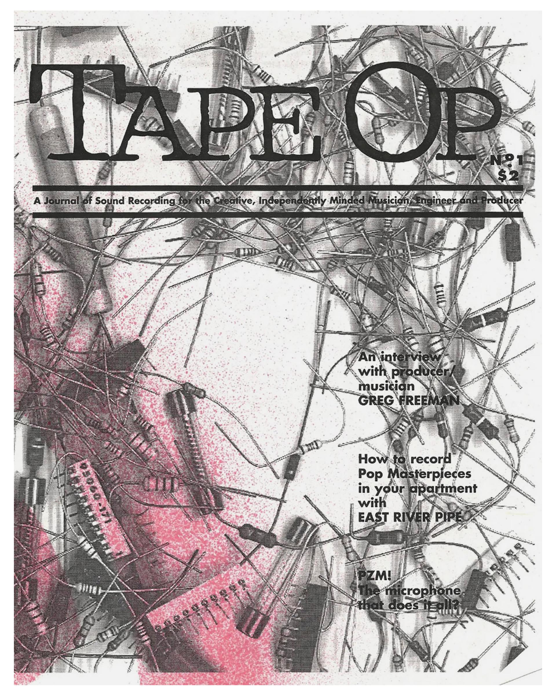 The cover of Tape Op No. 1, priced at two dollars, featuring a close-up of tangled electronic components and wiring, with cover lines including an interview with Greg Freeman and a feature on East River Pipe