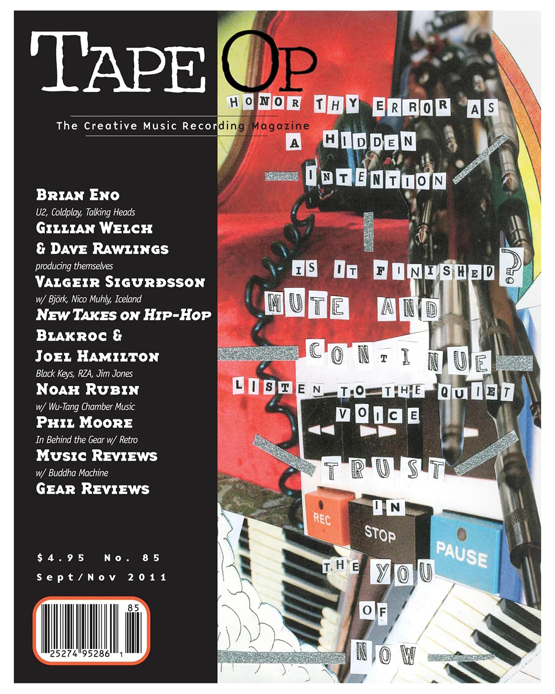 The cover of Tape Op No. 85, September/November 2011, featuring a collage of recording equipment and cut-out lettering spelling aphorisms about creative process, with cover lines including interviews with Brian Eno, Gillian Welch, and Dave Rawlings