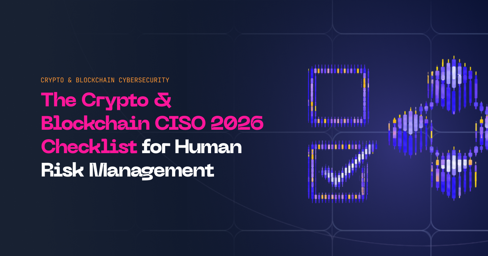Crypto & Blockchain CISO Cyber Checklist