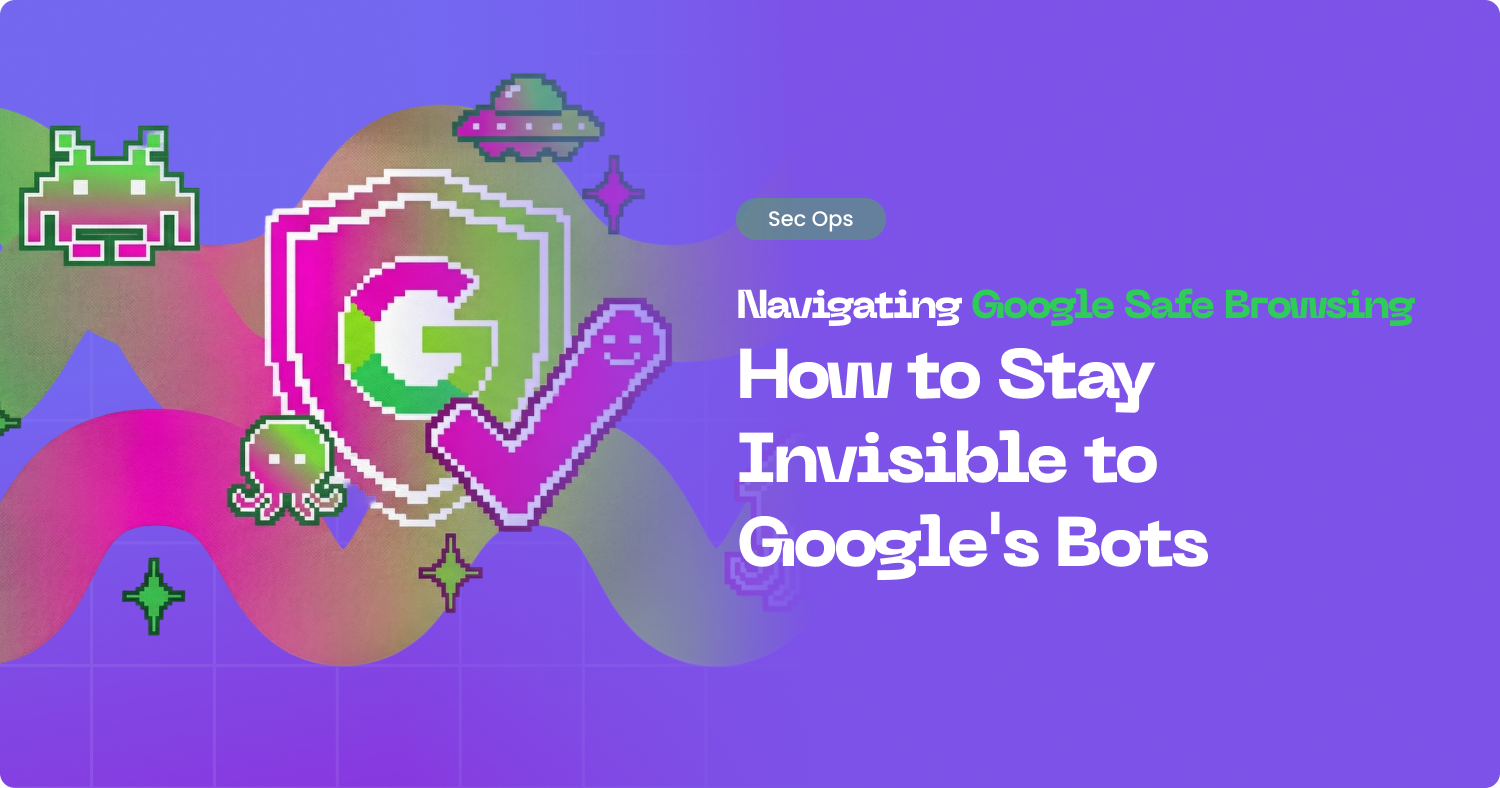 Google Safe Browsing: Stay Invisible During Phishing Tests