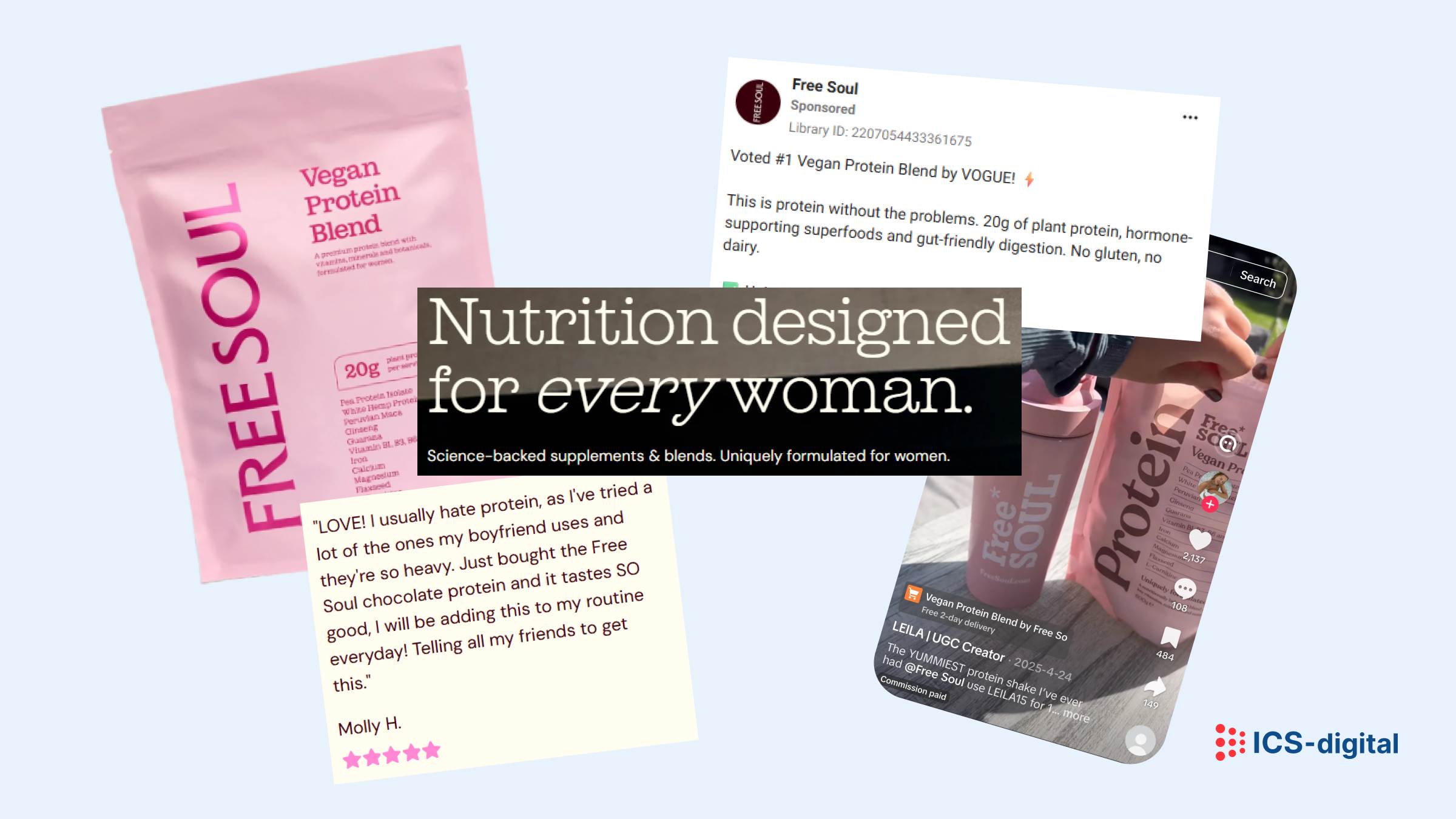 Collage showing Free Soul’s consistent pink brand identity across its digital presence: a pink Vegan Protein Blend pouch with large vertical ‘FREE SOUL’ branding; website messaging reading ‘Nutrition designed for every woman’; a five-star customer review praising the protein; a sponsored social ad describing Free Soul as the ‘#1 Vegan Protein Blend’; and TikTok-style creator content featuring the product. Together, the examples repeatedly associate the brand with women, wellness and its distinctive pink packaging.