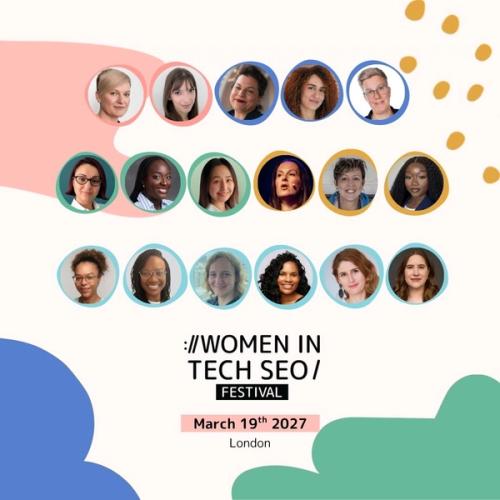 Promotional graphic for Women in Tech SEO Festival London featuring 17 speaker headshots. Text reads: “Women in Tech SEO Festival — March 19th 2027 — London.”