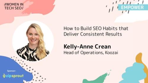 How to Build SEO Habits that Deliver Consistent Results | Women in Tech SEO