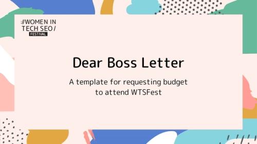 WTSFest Dear Boss Template | Women in Tech SEO