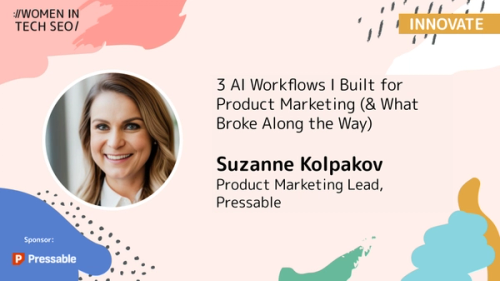 3 AI Workflows for Product Marketing | Women in Tech SEO