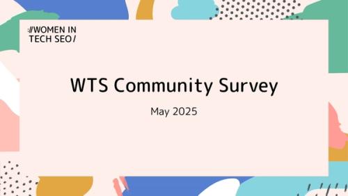 WTS Community Survey 2025 | Women in Tech SEO