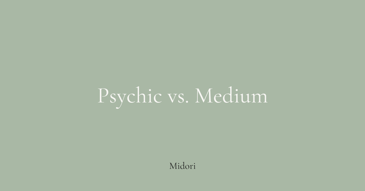 The difference between a psychic and a medium