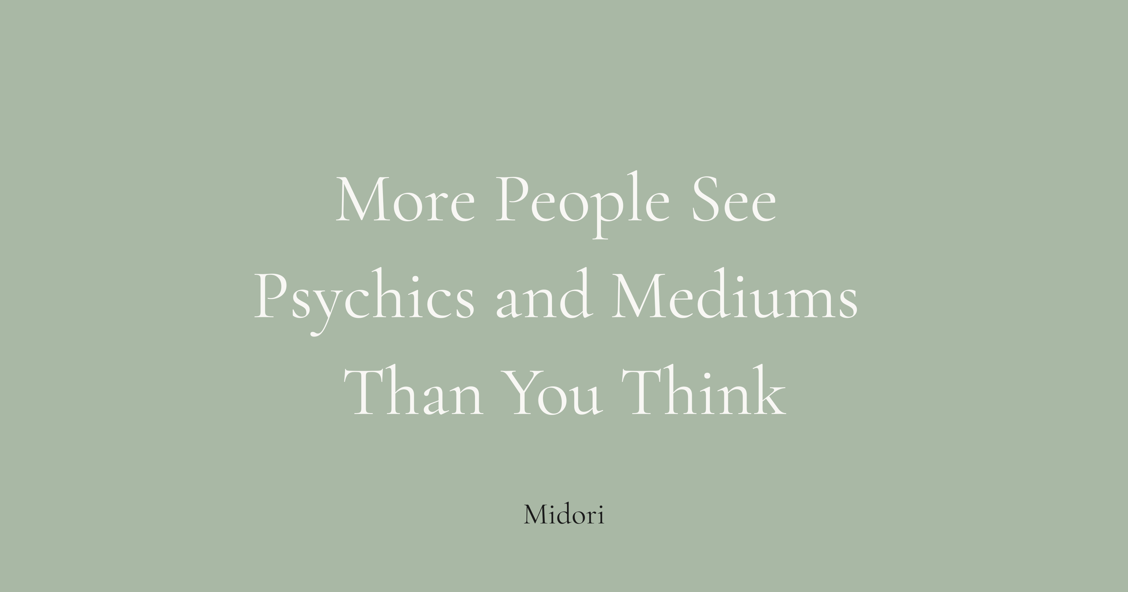 How common is it to see a psychic or medium