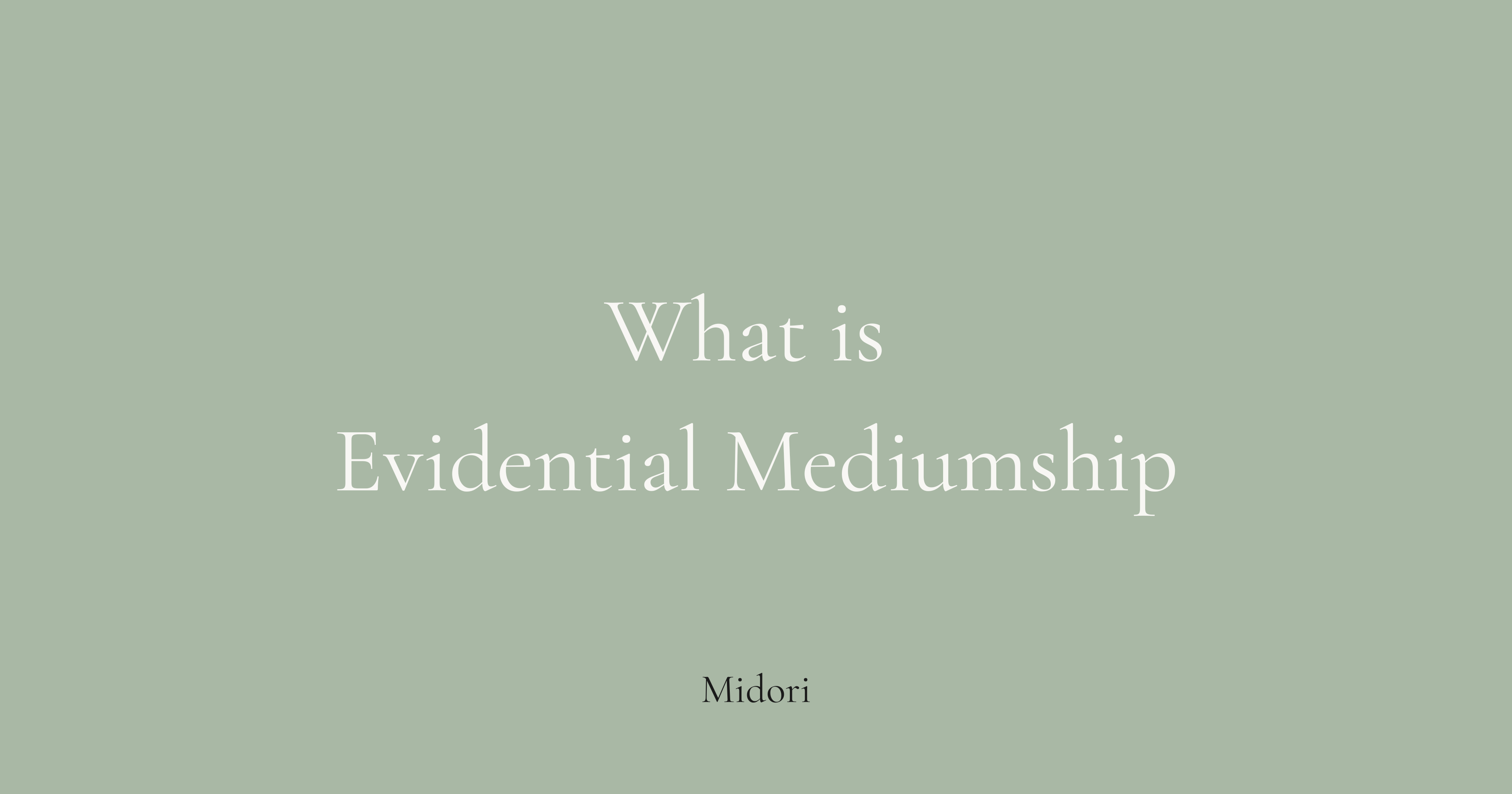 What is evidential mediumship